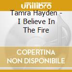 Tamra Hayden - I Believe In The Fire cd