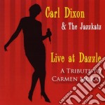 Carl Dixon & The Jazzkatz - Live At Dazzle: A Tribute To Carmen Mcrae