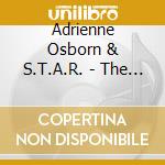 Adrienne Osborn & S.T.A.R. - The Phoenix, The Flame cd musicale di Adrienne Osborn & S.T.A.R.