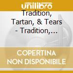 Tradition, Tartan, & Tears - Tradition, Tartan, & Tears (Feat. Tamra Hayden) cd