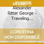 Alexander Ritter George - Traveling Impressions cd musicale di Alexander Ritter George
