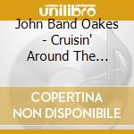 John Band Oakes - Cruisin' Around The Christmas Tree cd