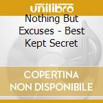 Nothing But Excuses - Best Kept Secret cd