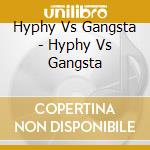 Hyphy Vs Gangsta - Hyphy Vs Gangsta cd