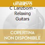 C Lanzbom - Relaxing Guitars cd