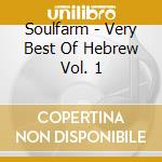 Soulfarm - Very Best Of Hebrew Vol. 1 cd