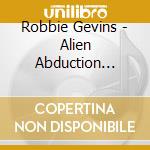 Robbie Gevins - Alien Abduction Blues cd