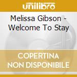 Melissa Gibson - Welcome To Stay cd