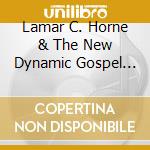 Lamar C. Horne & The New Dynamic Gospel Serenadors - Lord I Want You To Move cd