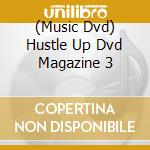 (Music Dvd) Hustle Up Dvd Magazine 3 cd