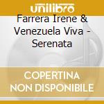 Farrera Irene & Venezuela Viva - Serenata cd