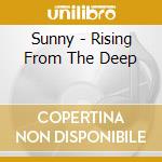 Sunny - Rising From The Deep cd