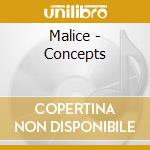 Malice - Concepts cd musicale di Malice