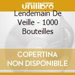 Lendemain De Veille - 1000 Bouteilles cd