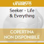 Seeker - Life & Everything cd