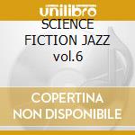 SCIENCE FICTION JAZZ vol.6 cd