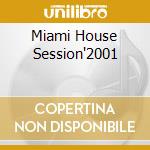 Miami House Session'2001 cd