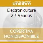Electroniculture 2 / Various cd