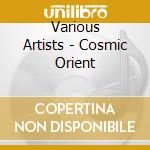 Various Artists - Cosmic Orient cd