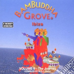 Bambuddha Grove Ibiza: Vol. 2 The Journey / Various (2 Cd) cd musicale di ARTISTI VARI