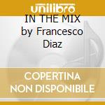 IN THE MIX by Francesco Diaz cd