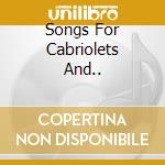 Songs For Cabriolets And.. cd musicale di Karl Zero