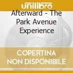 Afterward - The Park Avenue Experience cd