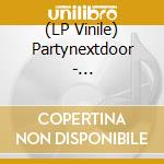 (LP Vinile) Partynextdoor - Partynextdoor vinile
