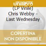 (LP Vinile) Chris Webby - Last Wednesday vinile