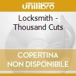 Locksmith - Thousand Cuts cd musicale di Locksmith