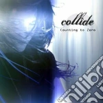 Collide - Counting To Zero cd
