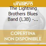 The Lightning Brothers Blues Band (L3B) - Welcome To My House cd musicale di The Lightning Brothers Blues Band (L3B)
