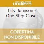 Billy Johnson - One Step Closer cd