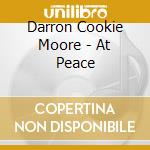Darron Cookie Moore - At Peace cd