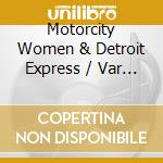 Motorcity Women & Detroit Express / Var - Motorcity Women & Detroit Express cd