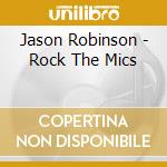 Jason Robinson - Rock The Mics cd