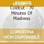 Coldcut - 70 Minutes Of Madness cd