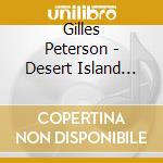 Gilles Peterson - Desert Island Mix cd musicale di Gilles Peterson