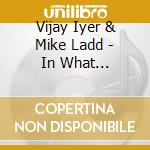 Vijay Iyer & Mike Ladd - In What Language? cd musicale di IYER VIJAY/LADD MIKE