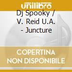 Dj Spooky / V. Reid U.A. - Juncture cd musicale di Artisti Vari