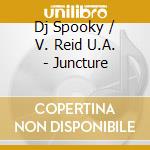 Dj Spooky / V. Reid U.A. - Juncture cd