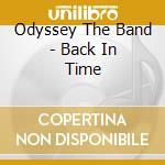 Odyssey The Band - Back In Time cd musicale di Odyssey the band