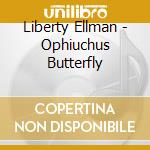 Liberty Ellman - Ophiuchus Butterfly cd musicale di Liberty Ellman