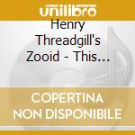 Henry Threadgill's Zooid - This Brings Us To Vol.Ii