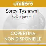 Sorey Tyshawn - Oblique - I cd