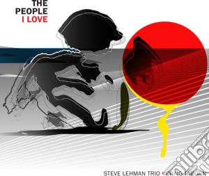Steve Lehman Trio + Craig Taborn - The People I Love cd musicale