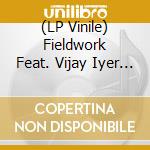(LP Vinile) Fieldwork Feat. Vijay Iyer & Steve Lehman & Tyshaw - Thereupon vinile