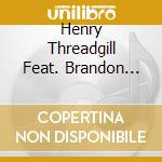 Henry Threadgill Feat. Brandon Ross - Listen Ship cd