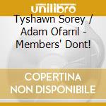 Tyshawn Sorey / Adam Ofarril - Members' Dont! cd