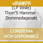 (LP Vinile) Thorr'S Hammer - Dommedagsnatt lp vinile